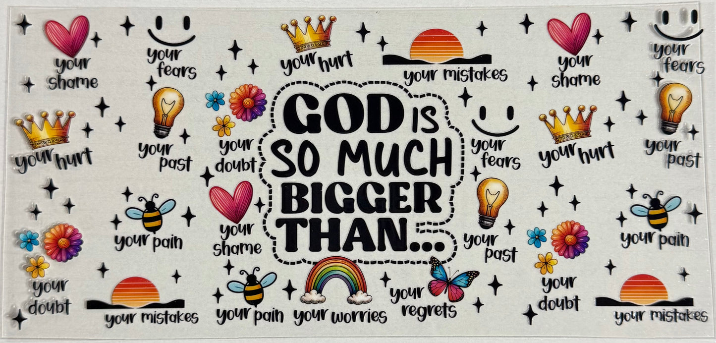 Faith (God is So Much Bigger)- Wrap