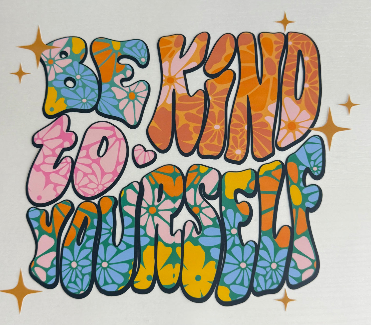 Be Kind To Yourself - DTF