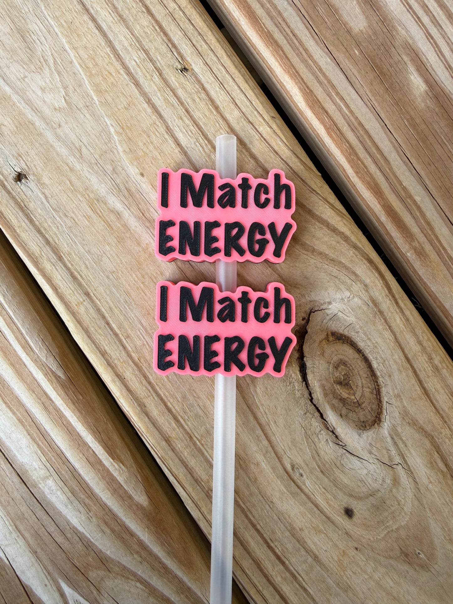 I Match Energy - 3d Straw Topper