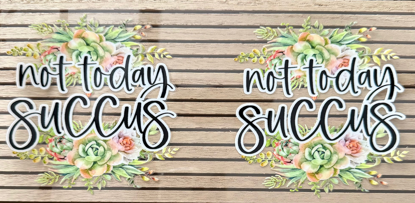 Not Today Succus - Wrap