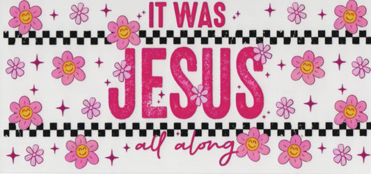It Was Jesus All Along - Wrap