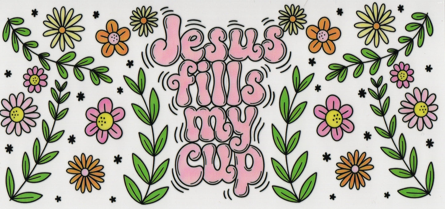 Jesus Fills My Cup - Wrap