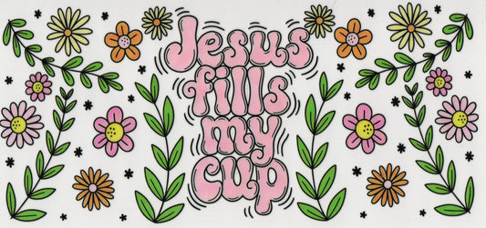 Jesus Fills My Cup - Wrap