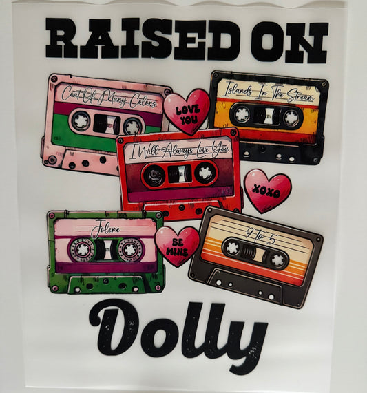 Raised on Dolly - DTF