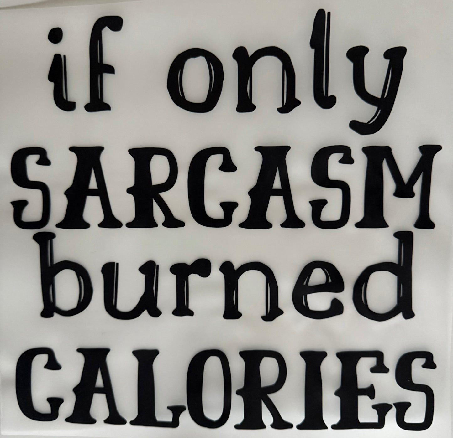 Sarcasm & Calories - DTF