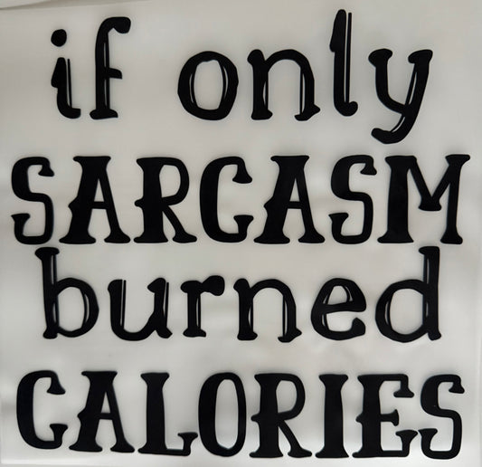 Sarcasm & Calories - DTF