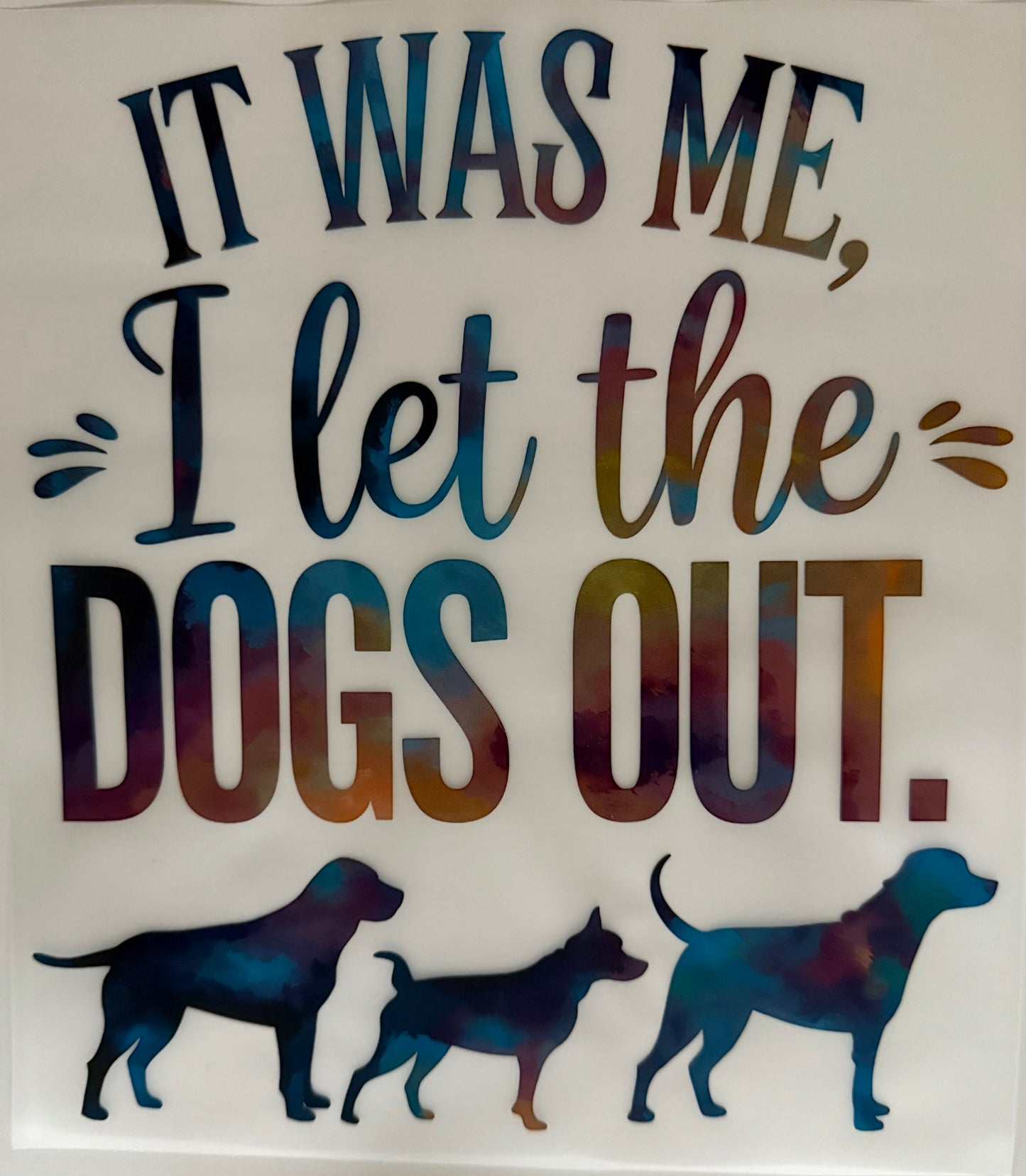 I Let the Dogs Out  - DTF