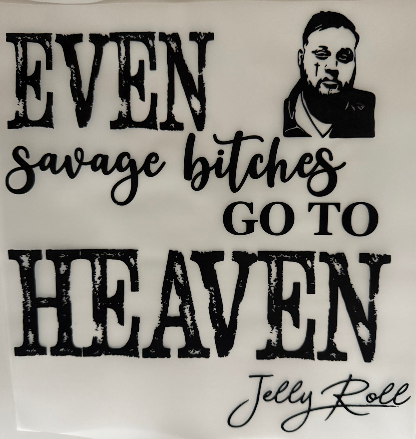 Even Savage Bs go to Heaven - DTF