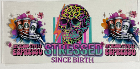 Coffee ( Stressed Since Birth) - Wrap