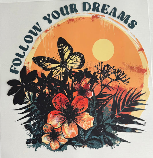 Follow Your Dreams - DTF