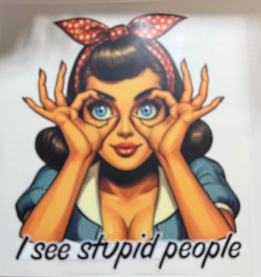 I See Stupid People - DTF