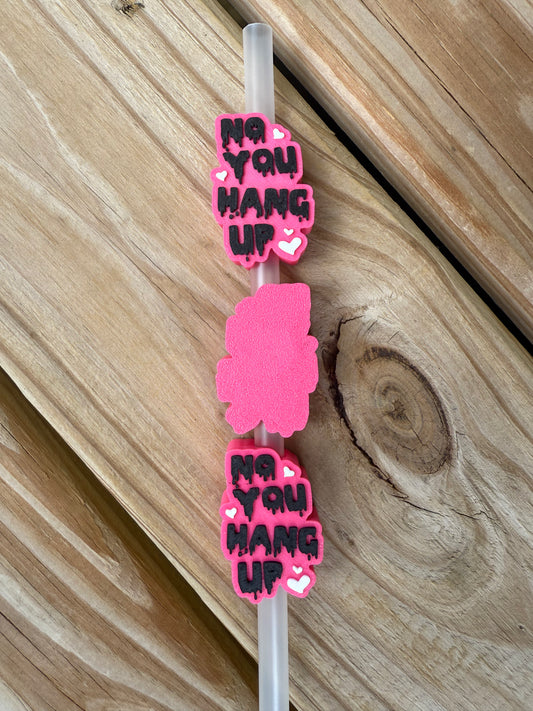 No You Hang Up - 3d Straw Topper