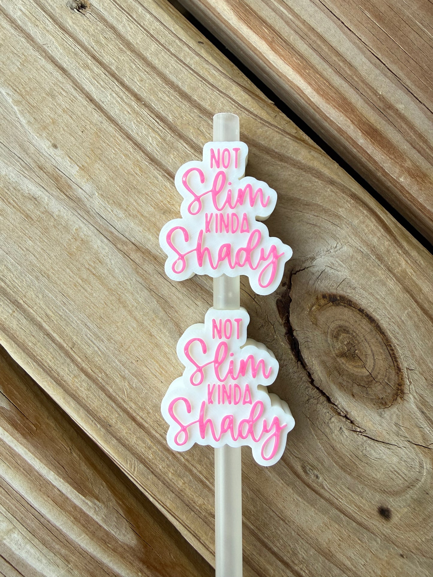Not Slim Kinda Shady - 3d Straw Topper