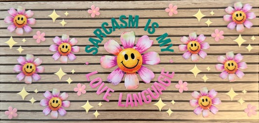 Sarcasm Is My Love Language - Wrap