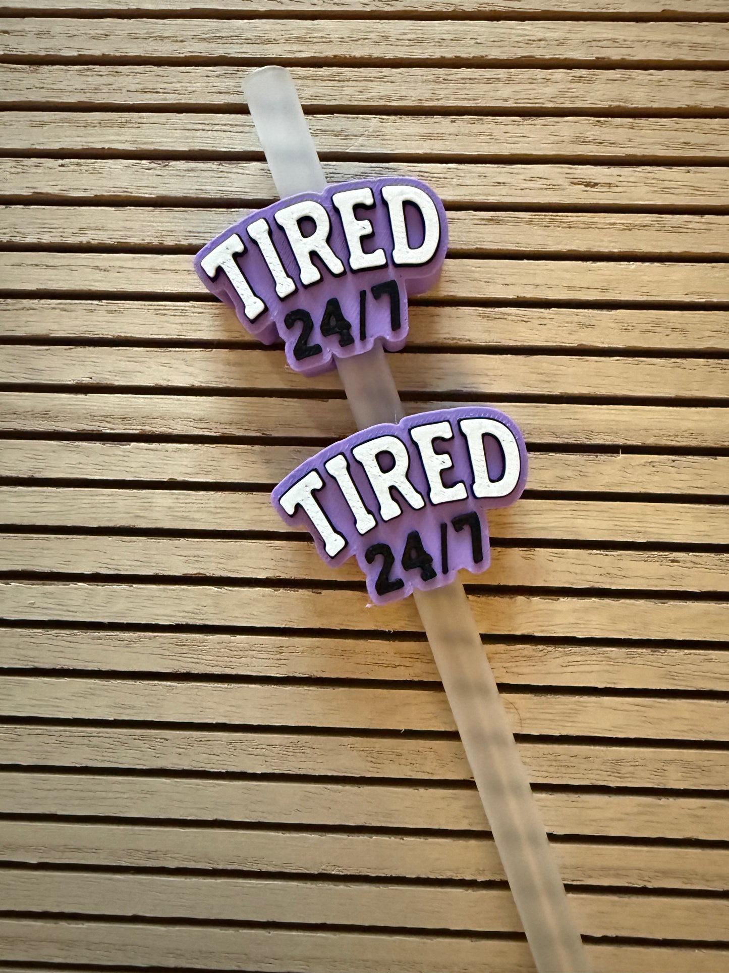 Tired 24/7 - 3d Straw Topper